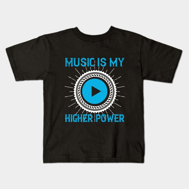 Music is my higher power Kids T-Shirt by Printroof